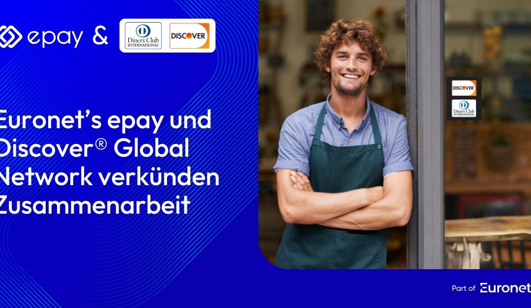 Euronet’s epay und Discover® Global Network verkünden Zusammenarbeit
